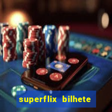 superflix bilhete de loteria